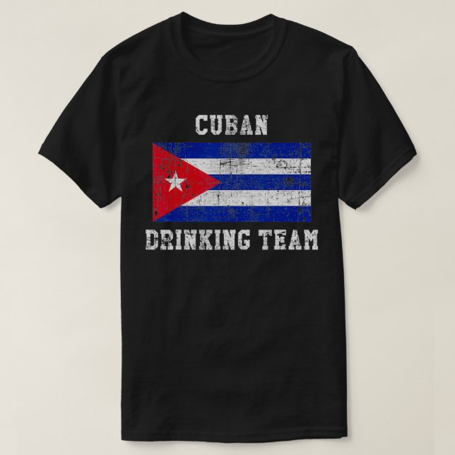 Cuban Drinking Team Funny National Pride Gift  T-Shirt (Design Front)