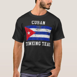 Cuban Drinking Team Funny National Pride Gift T-Shirt