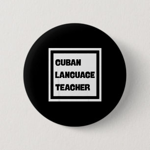 Cuban Language Teacher  2 Inch Round Button