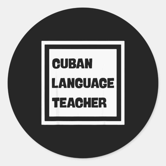 Cuban Language Teacher  Classic Round Sticker (Front)