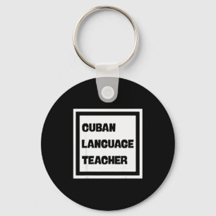Cuban Language Teacher  Keychain