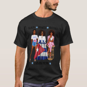 Cuban Mom Friend From Cuba Afro Black Bougee Bless T-Shirt