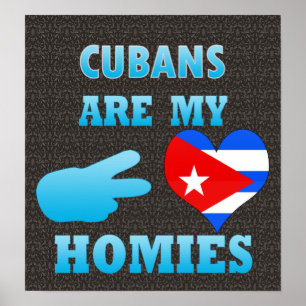 Cubans are my Homies Poster