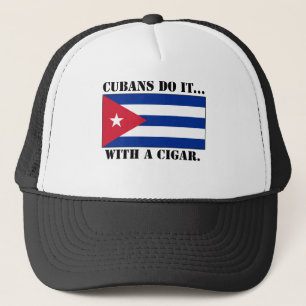 Cubans Do It... With A Cigar. Trucker Hat