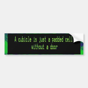 cubicle bumper sticker