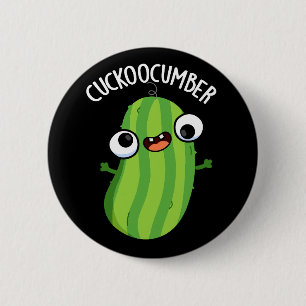 Cuckoocumber Funny Veggie Cucumber Pun Dark BG 2 Inch Round Button