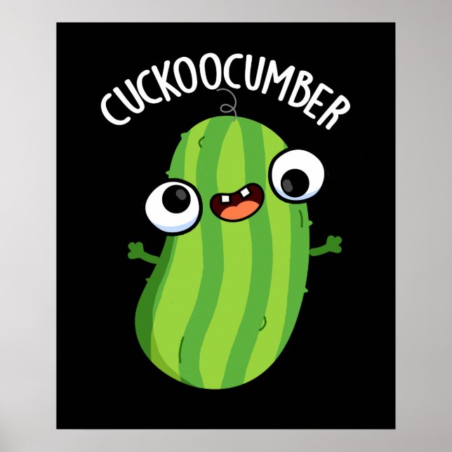 Cuckoocumber Funny Veggie Cucumber Pun Dark BG Poster (Front)