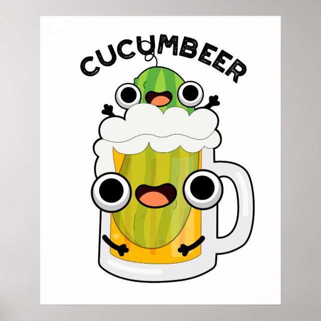 Cucum-beer Funny Beer Pun  Poster (Front)