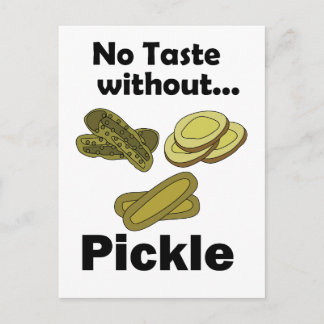 Cucumber Pickles No Taste Without Pickle  Postcard