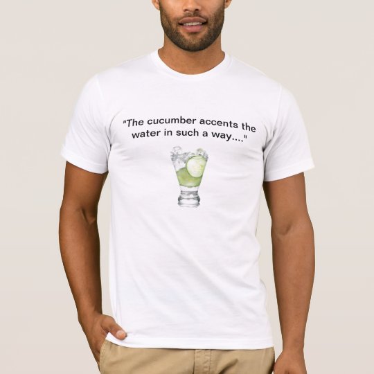 Cucumber Water T Shirt Zazzle Ca