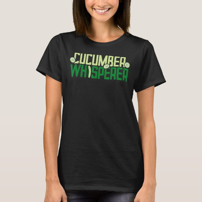 Cucumber Whisperer  Pickle Cucumber Vegetable T-Shirt (Front)