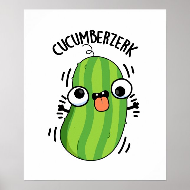 Cucumberzerk Funny Berzerk Cucumber Pun  Poster (Front)