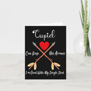 Cud Can Keep His Arrows Anti Valentines Day Sin Card