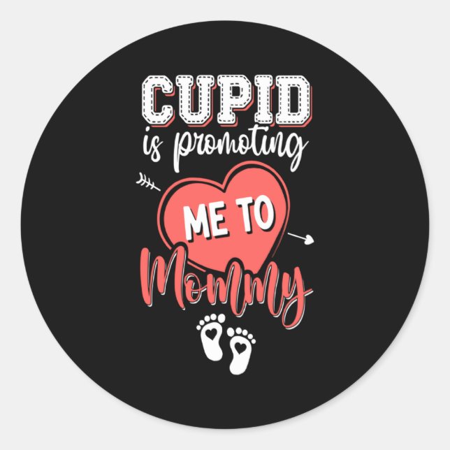 Cud Is Promoting Me To Mommy Valentines Pregnanc  Classic Round Sticker (Front)