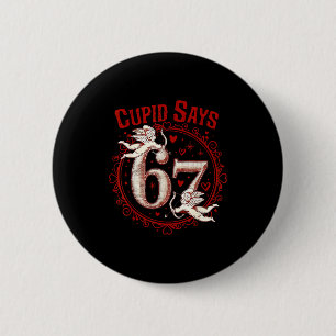 Cud Says 67 Funny 6 7 Six Seven Meme Slang Valenti 2 Inch Round Button