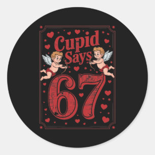 Cud Says 67 Funny 6 7 Valentine Couple Matching Si Classic Round Sticker