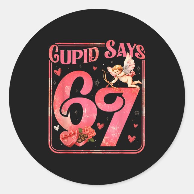 Cud Says 67 Funny Valentine Six Seven Meme Saying  Classic Round Sticker (Front)
