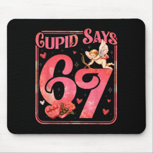 Cud Says 67 Funny Valentine Six Seven Meme Saying Mouse Pad