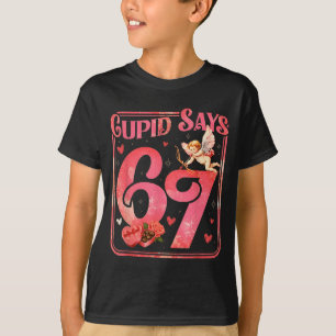 Cud Says 67 Funny Valentine Six Seven Meme Saying T-Shirt