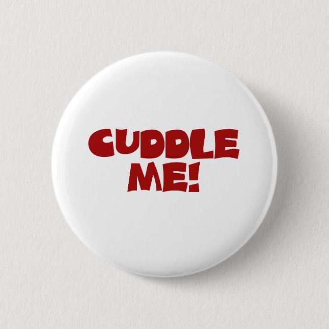 Cuddle Me 2 Inch Round Button (Front)
