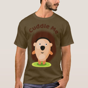 Cuddle me Hedgehog T-Shirt