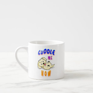Cuddle Me Now Espresso Cup