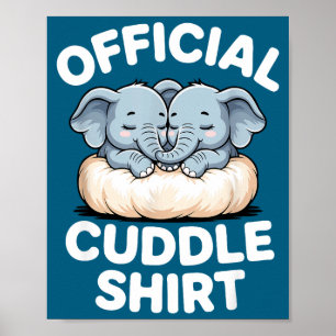 Cuddle Shirt Cute Baby Elephant Snuggle Poster