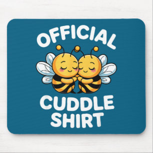 Cuddle Shirt Cute Bees Funny Cozy Couple Mouse Pad