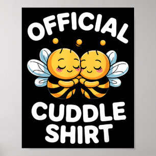 Cuddle Shirt Cute Bees Funny Cozy Couple Poster