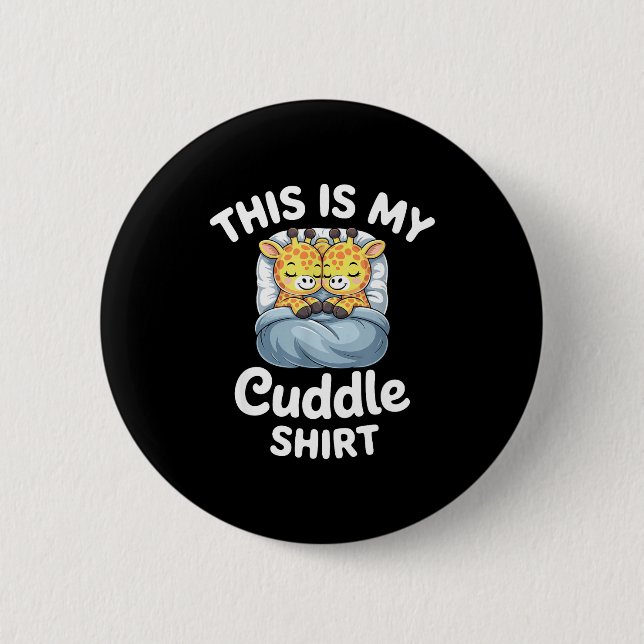 Cuddle Shirt Cute Giraffes Funny Cozy  2 Inch Round Button (Front)