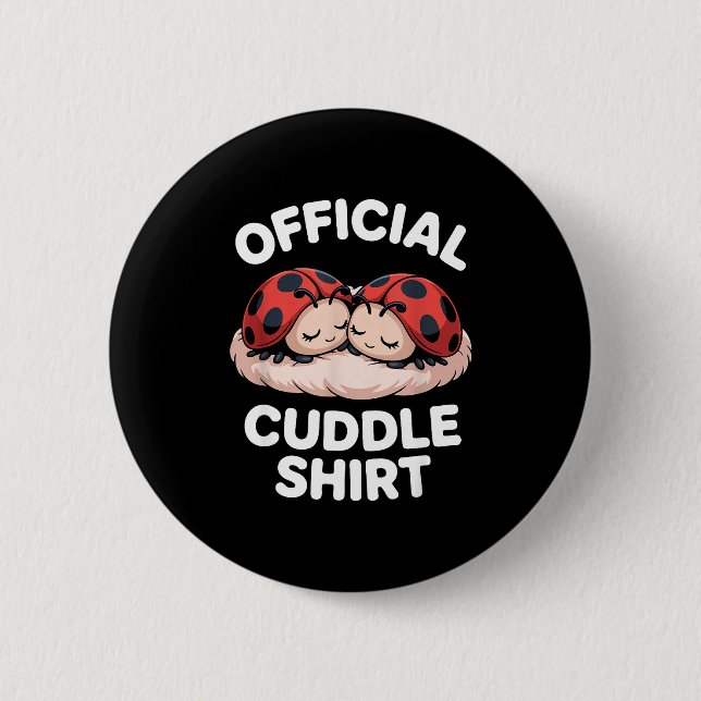 Cuddle Shirt Cute Ladybug Couple Cozy  2 Inch Round Button (Front)