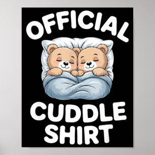 Cuddle Shirt Cute Teddy Bear Sleepwear Poster