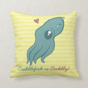 Cuddlefish is Cuddly Throw Pillow