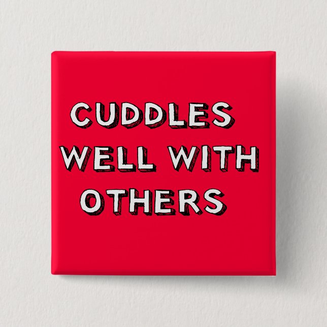 Cuddles Well With Others 2 Inch Square Button (Front)