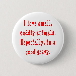 Cuddly Animals Good Gravy 2 Inch Round Button