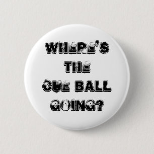Cue Ball Snooker Quote Badge 2 Inch Round Button