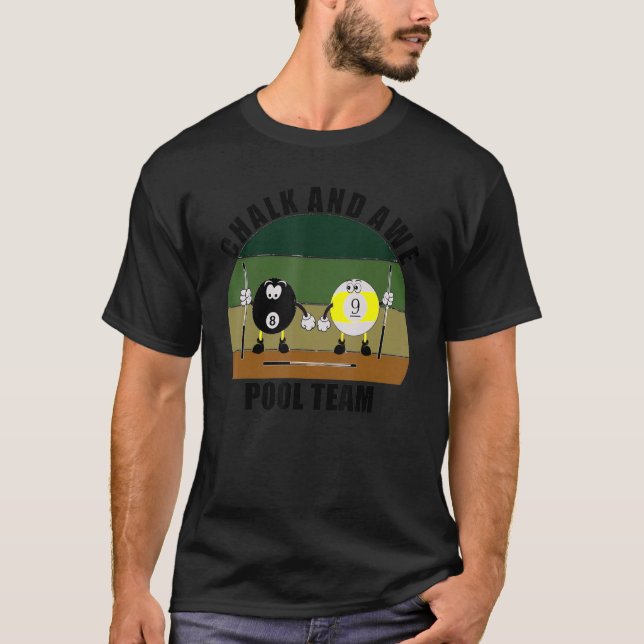Cue Sports Pool Billiards Team Chalk And Awe Pool T-Shirt (Front)
