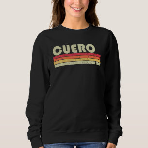 Cuero Tx Texas Funny City Home Roots Retro 70s 80 Sweatshirt