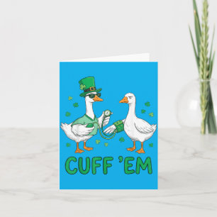Cuff Em Funny Goose Nurse St Patricks Day Card