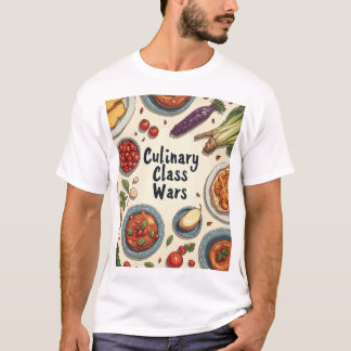 Culinary class wars T-shirts