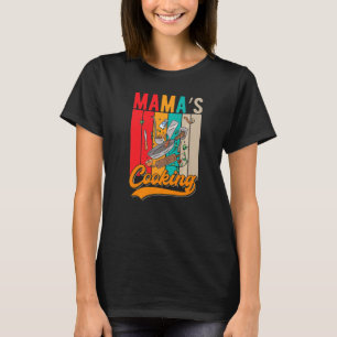 Culinary Cooking Mom  Mamas Cooking T-Shirt