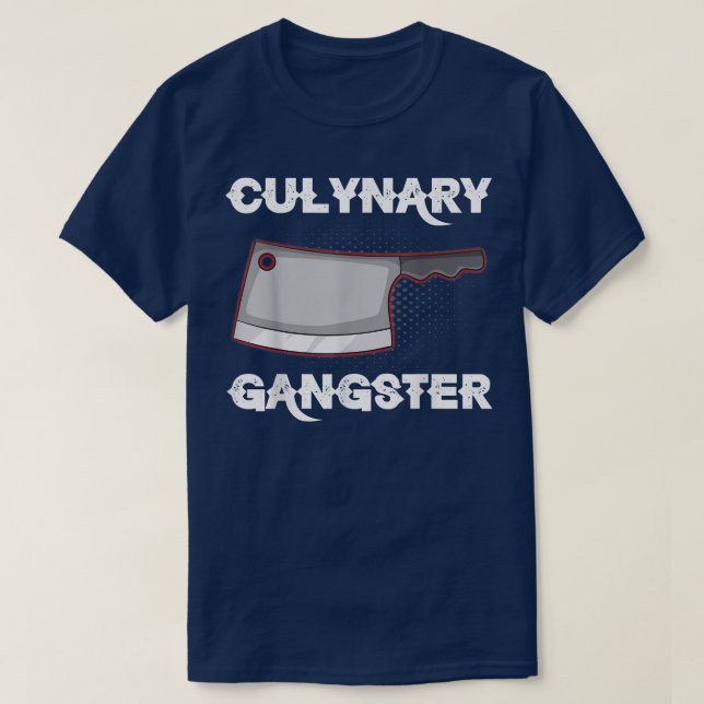 Culinary Gangster Cooking Chefs Kitchen Food  T-Shirt (Design Front)