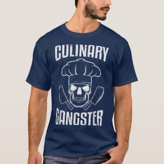 Culinary GangsterCooking Chef Food Cook  T-Shirt