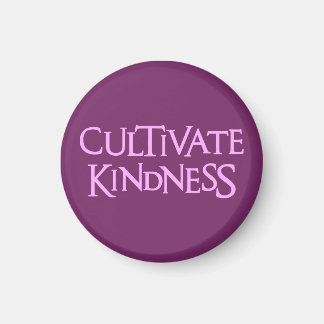 CULTIVATE KINDNESS MAGNET