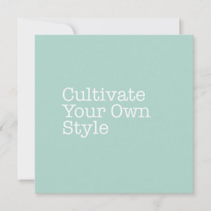 Cultivate Your Own Style Note Card