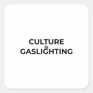 Culture Is Gaslighting Minimalist Typographic  Square Sticker