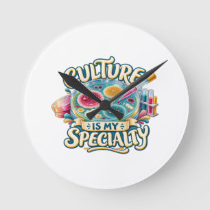 Culture Is My Specialty – Funny Microbiology Lab D Round Clock
