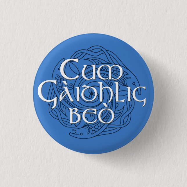 Cum Gàidhlig Beò! 1 Inch Round Button (Front)