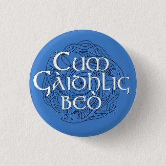 Cum Gàidhlig Beò! 1 Inch Round Button