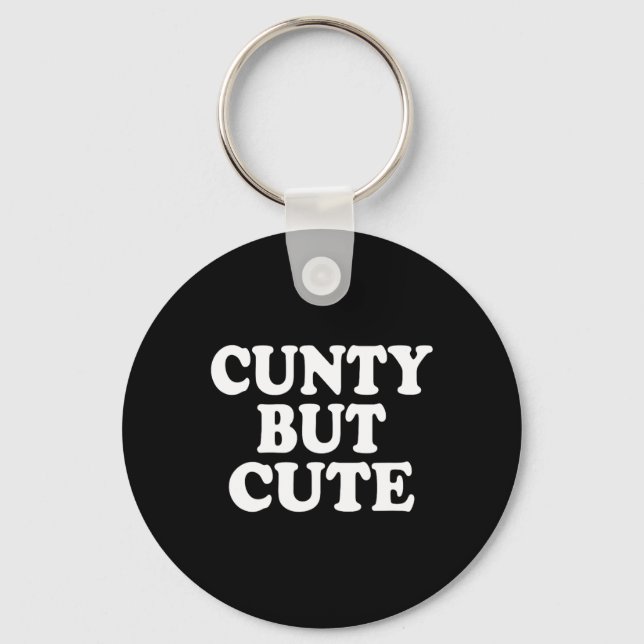 Cunty But Cute  Keychain (Front)